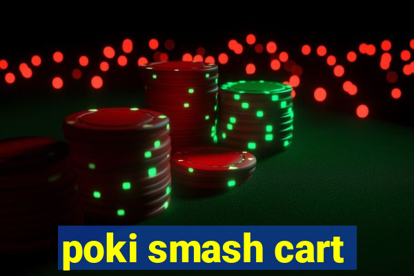 poki smash cart